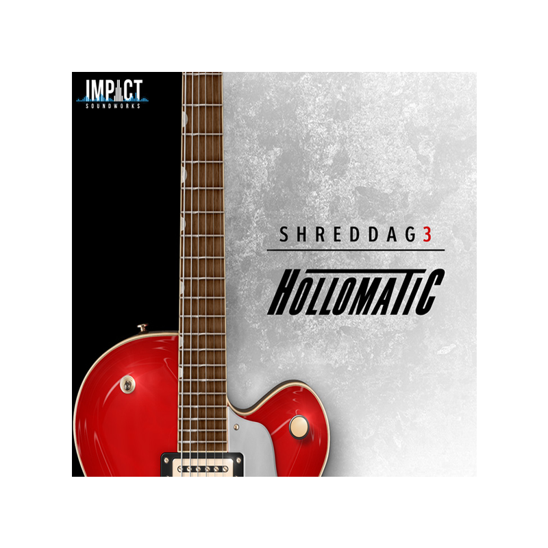 IMPACT SOUNDWORKS / SHREDDAGE 3 HOLLOMATIC【★リッチで深みのあるトーンが特徴的なホロウ・ボディのエレキギターを収録！★】