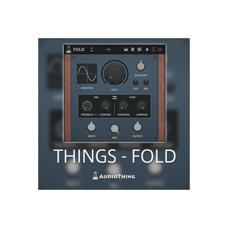 AUDIOTHING / THINGS – FOLD【★クリエイティブな歪みを加える「ウェーブフォルダー」プラグイン！★】